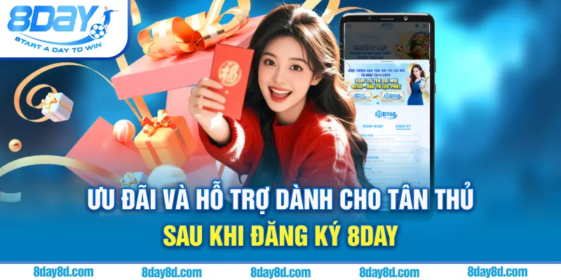 Ưu đãi và hỗ trợ dành cho tân thủ sau khi đăng ký 8day