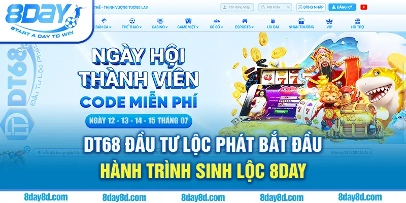 DT68 - Đầu Tư Lộc Phát - Bắt đầu hành trình sinh lộc cùng 8DAY