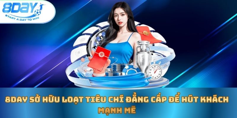 8day-so-huu-loat-tieu-chi-dang-cap-de-hut-khach-manh-me