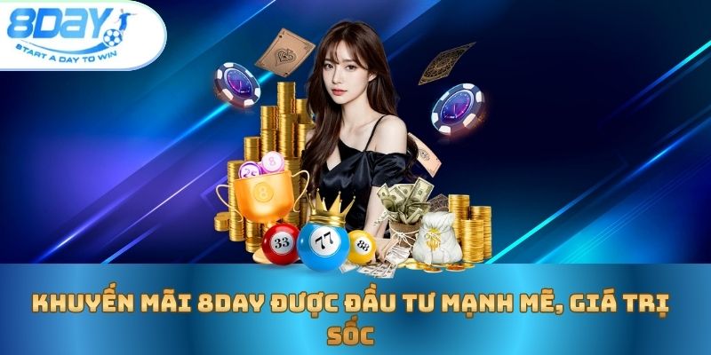 khuyen-mai-8day-duoc-dau-tu-manh-me-gia-tri-soc